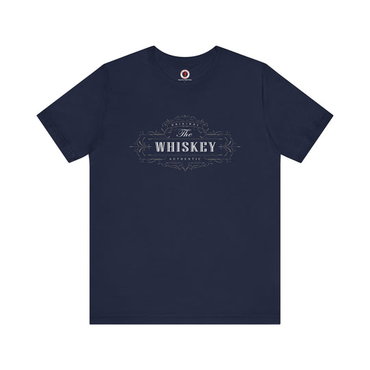 The Original Authentic Whiskey T-Shirt