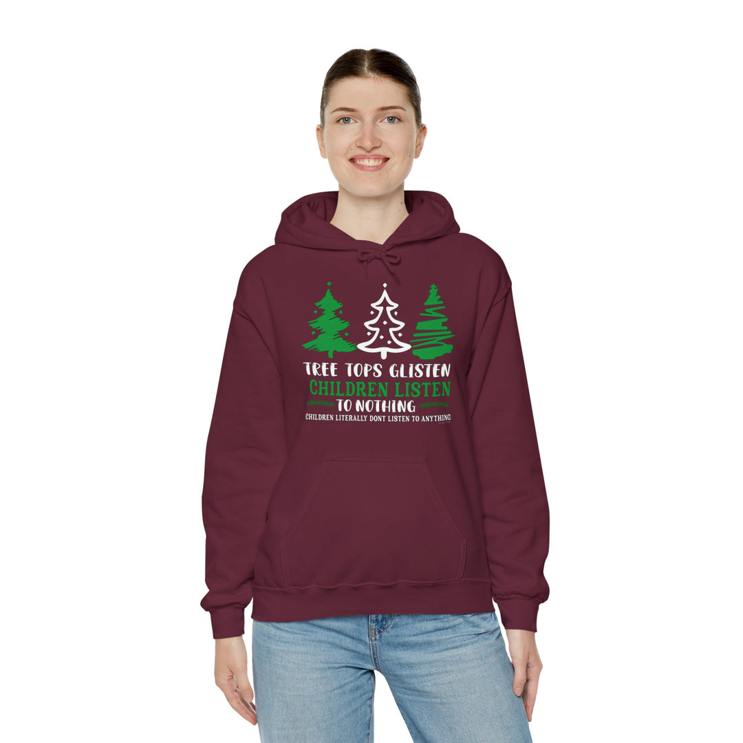 Tree Tops Glisten Children Listen to Nothing Hooded Sweatshirt