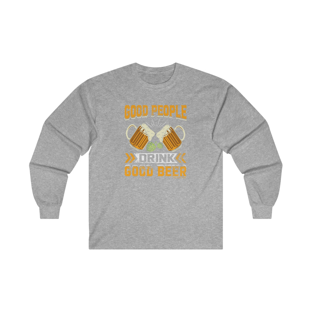 Good People Drink Good Beer Long Sleeve Tee