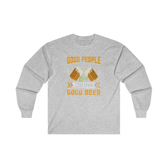 Good People Drink Good Beer Long Sleeve Tee