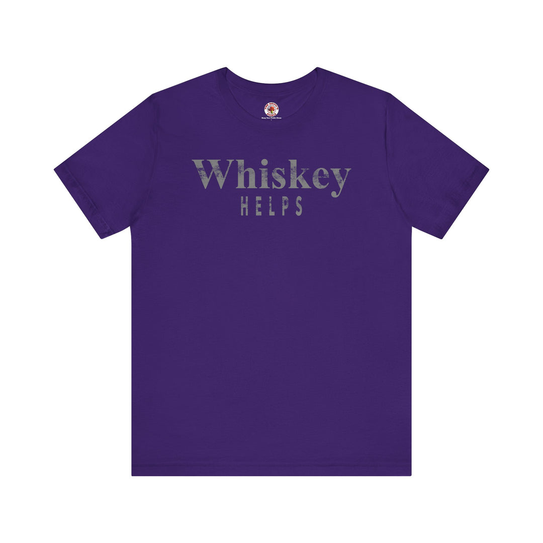 Whiskey Helps T-Shirt