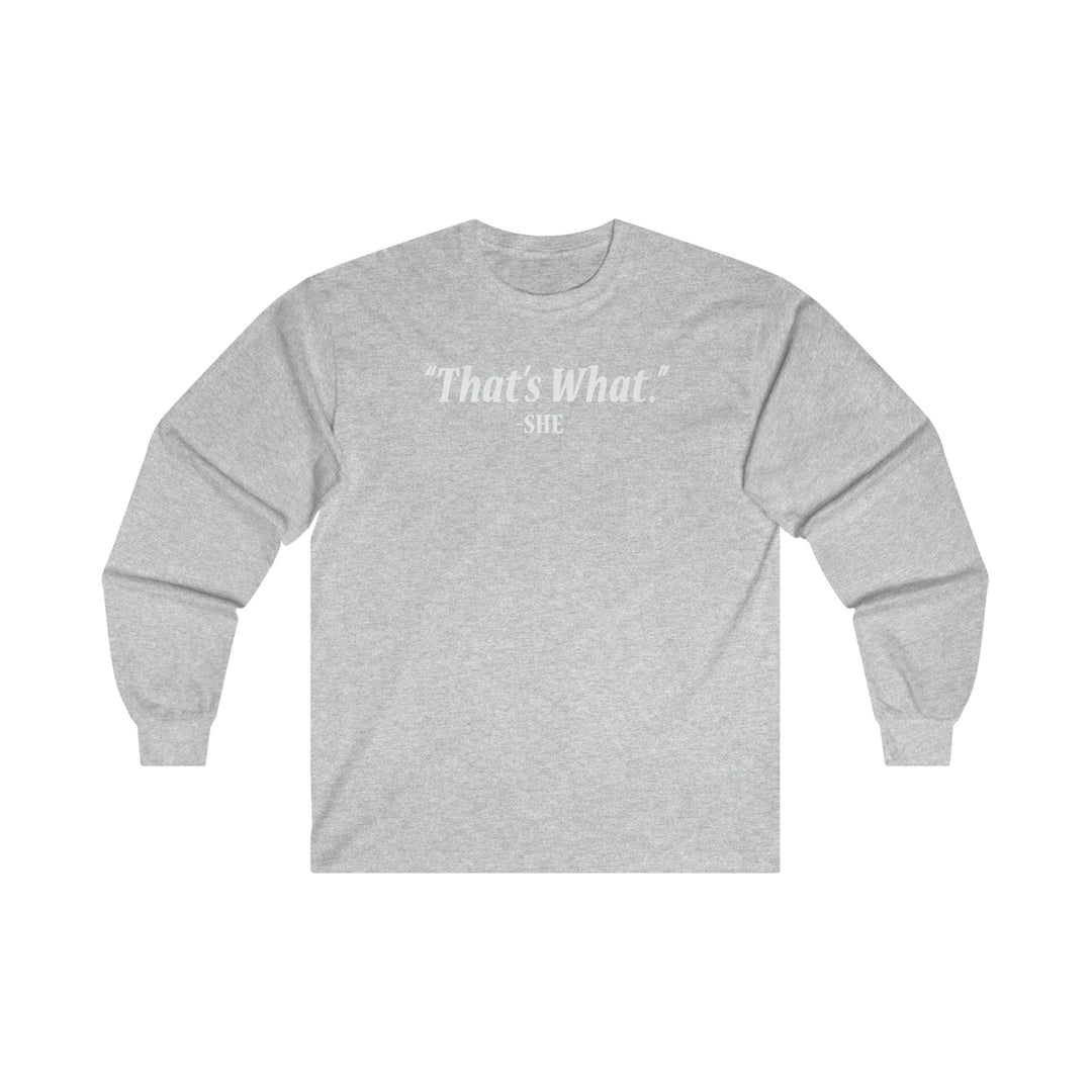 That's What She Said Long Sleeve Tee