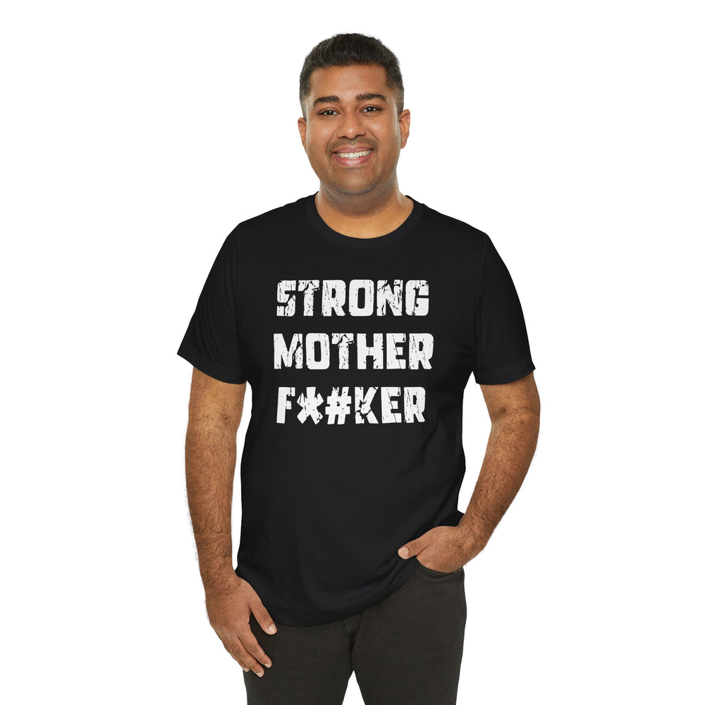 Strong Mother F*#ker T-Shirt