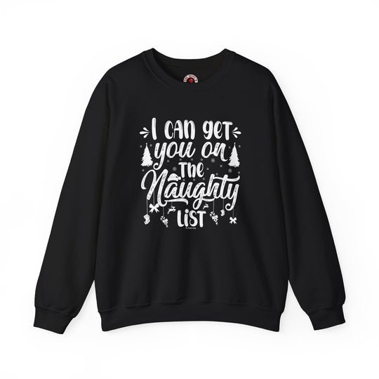 I Can Get You On The Naughty List Crewneck Sweatshirt