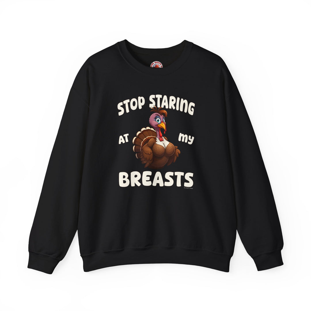 Stop Staring At My Breasts Crewneck Sweatshirt