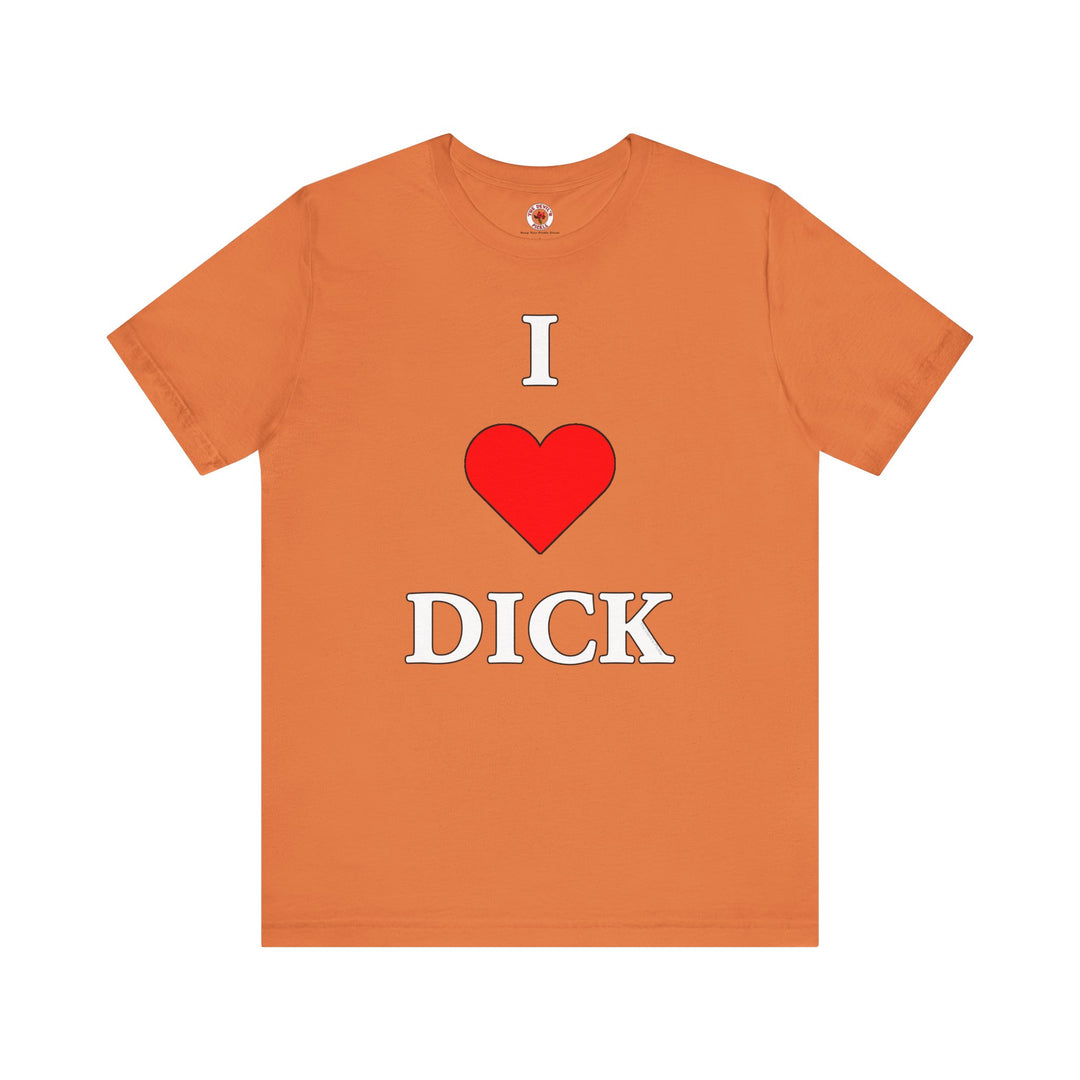 I Love Dick T-Shirt