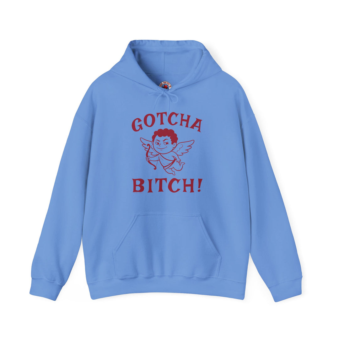 Gotcha Bitch Hooded Sweatshirt