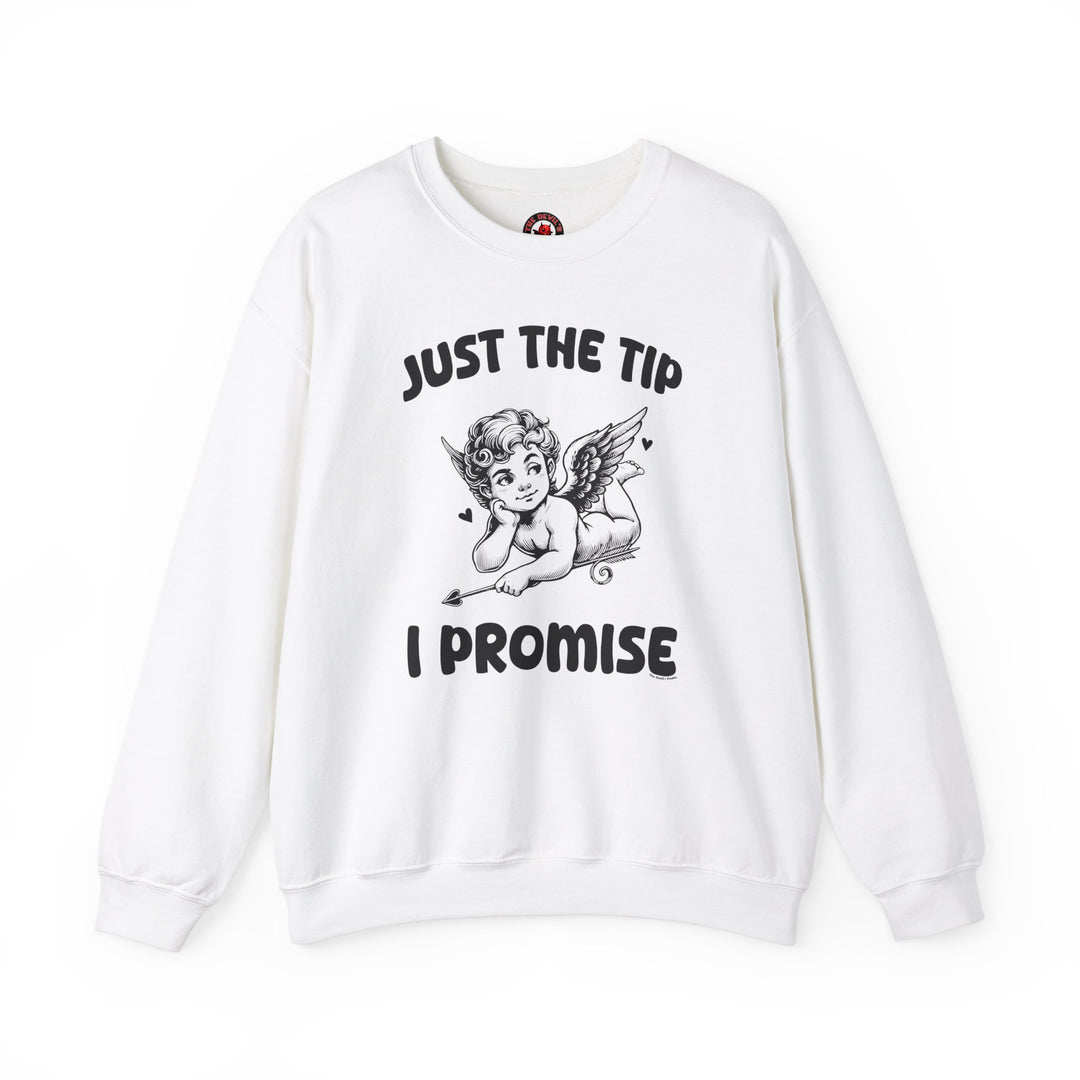 Just The Tip I Promise V-Day Crewneck Sweatshirt