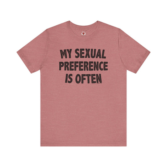 My Sexual Preference Is Often T-Shirt