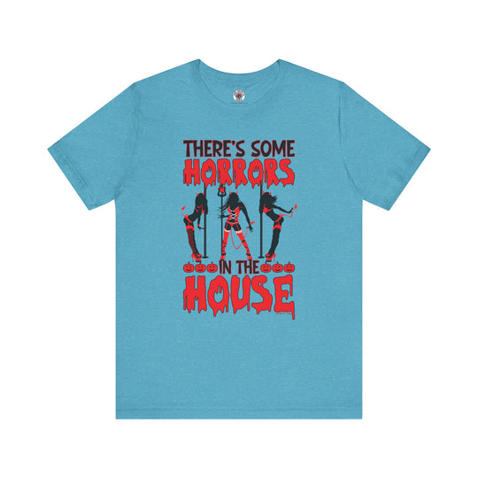 There's Some Horrors In The House T-Shirt