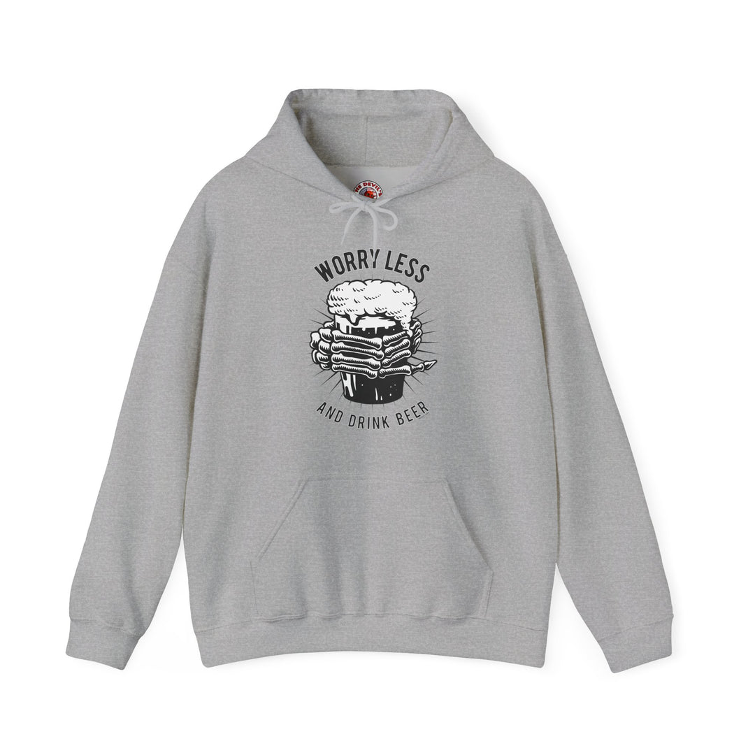 Worry Less and Drink Beer Hooded Sweatshirt
