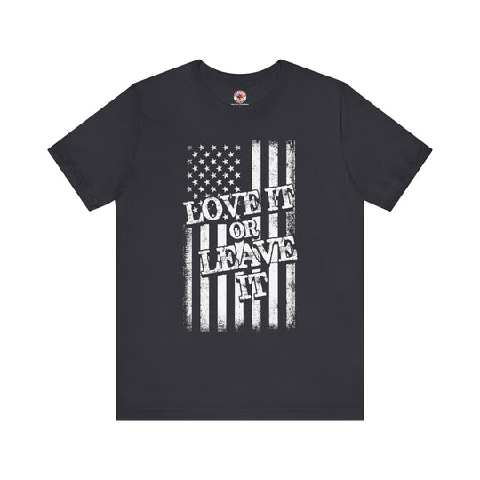 Love It Or Leave It T-Shirt
