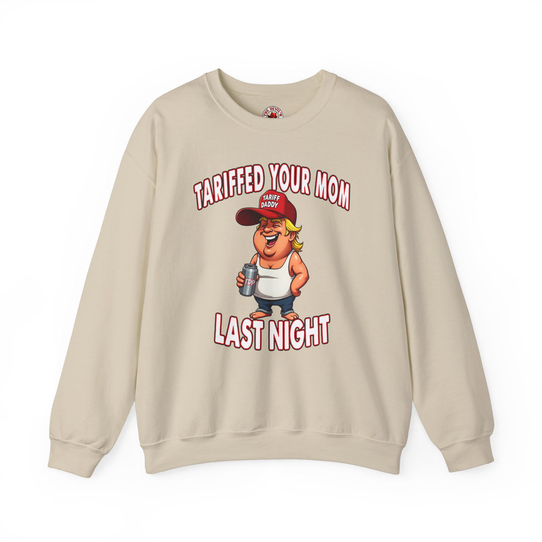 Tariffed Your Mom Last Night Crewneck Sweatshirt
