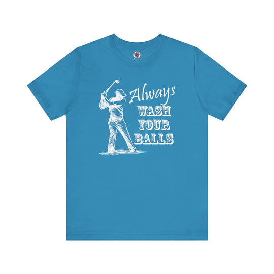 Always Wash Your Balls Golf T-shirt