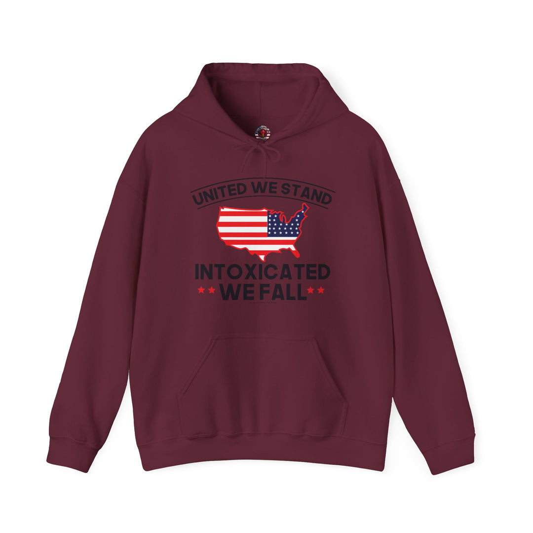 United We Stand Intoxicated We Fall Hooded Sweatshirt