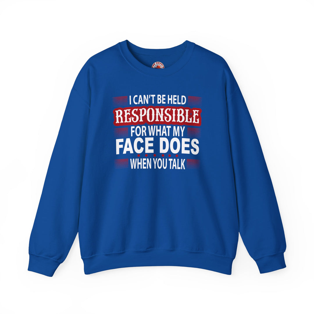 I Can't Be Held Responsible Crewneck Sweatshirt