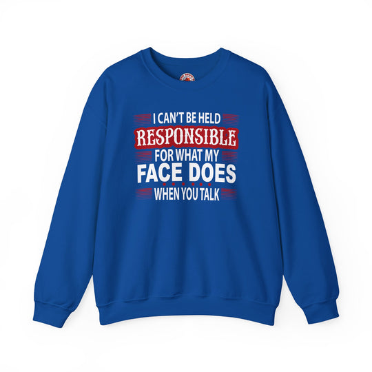 I Can't Be Held Responsible Crewneck Sweatshirt