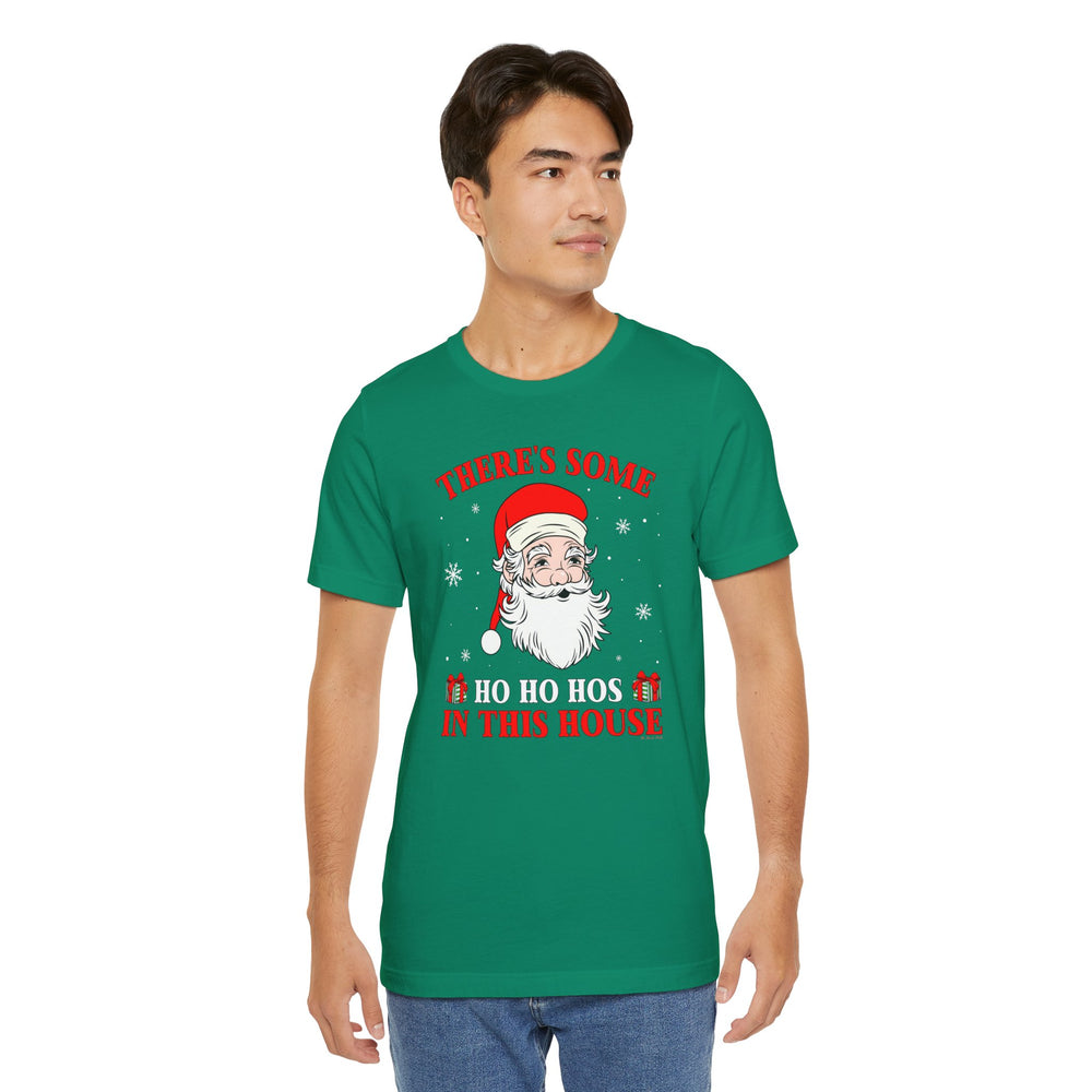 There's Some Ho Ho Ho's In This House T-Shirt