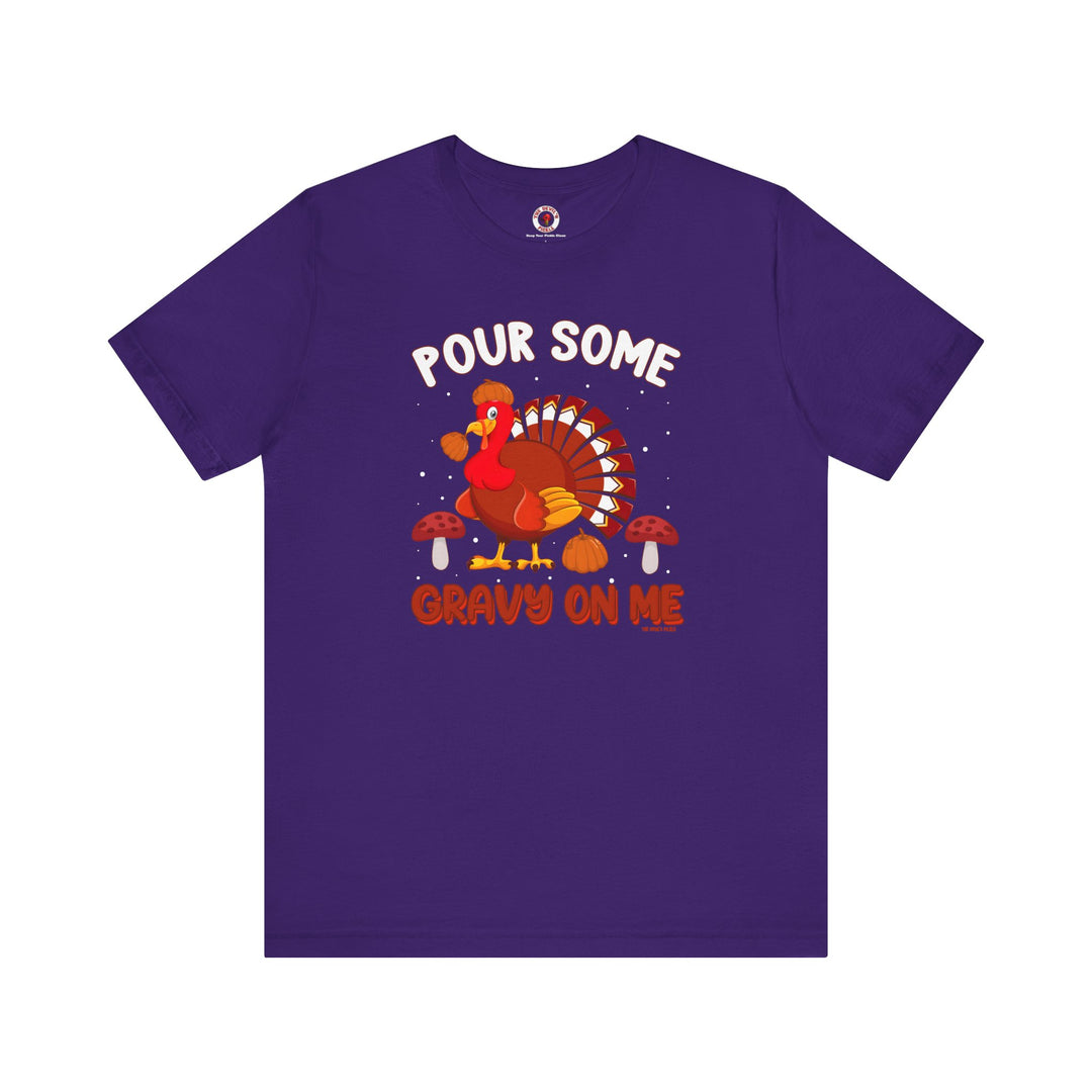 Pour Some Gravy On Me T-Shirt