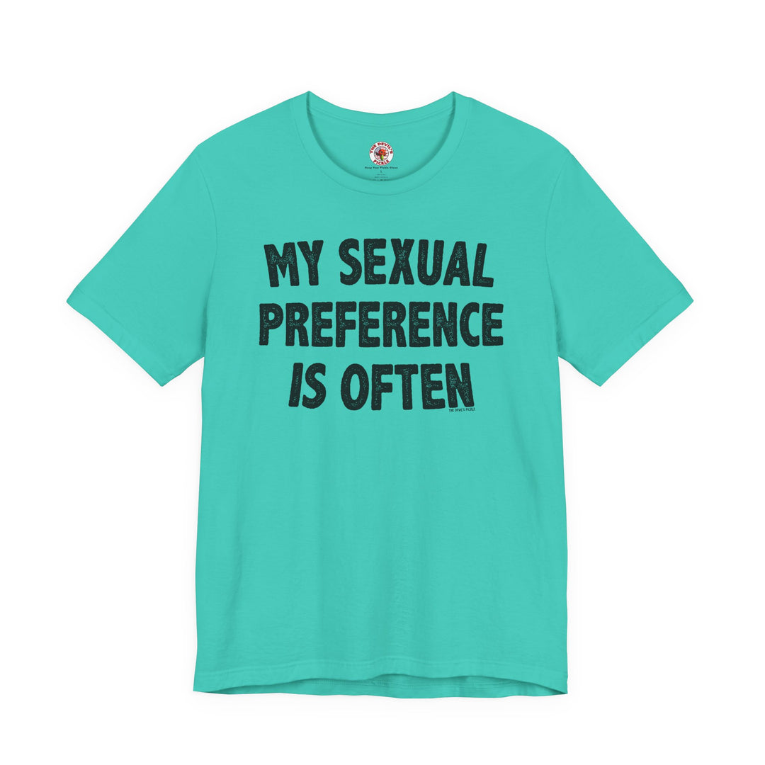 My Sexual Preference Is Often T-Shirt