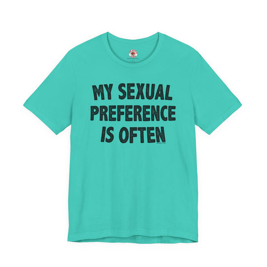 My Sexual Preference Is Often T-Shirt