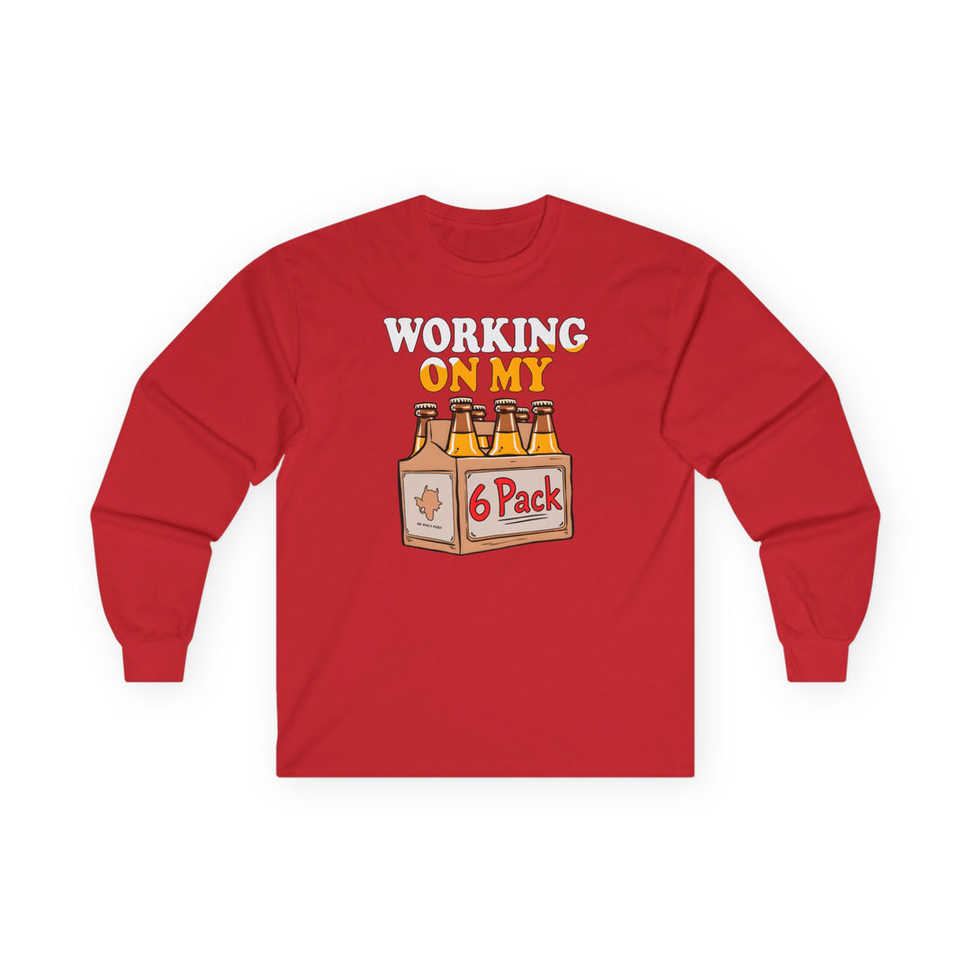 Working On My 6 Pack Long Sleeve Tee
