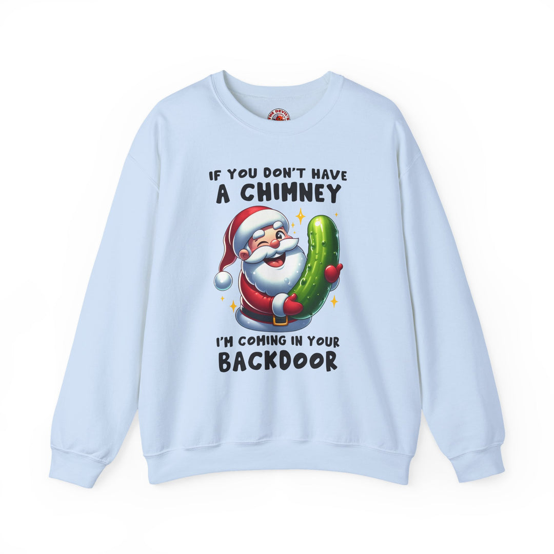 If You Don't Have A Chimney Crewneck Sweatshirt