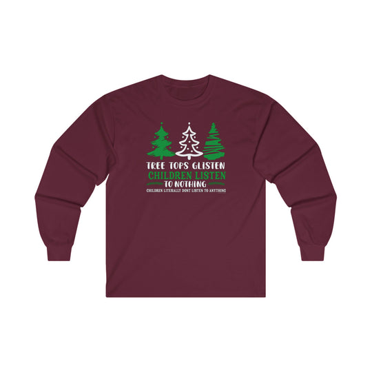 Tree Tops Glisten Children Listen to Nothing Long Sleeve Tee