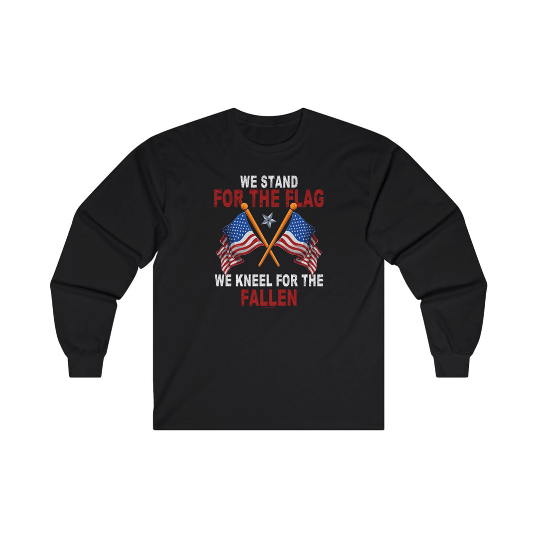 We Stand For The Flag Long Sleeve Tee