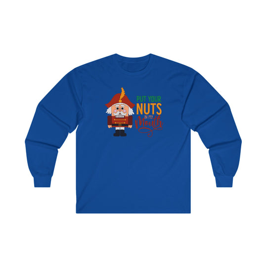 Put Your Nuts In My Mouth Long Sleeve Tee