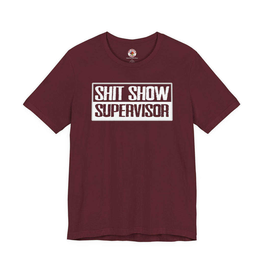 Shit Show Supervisor T-Shirt