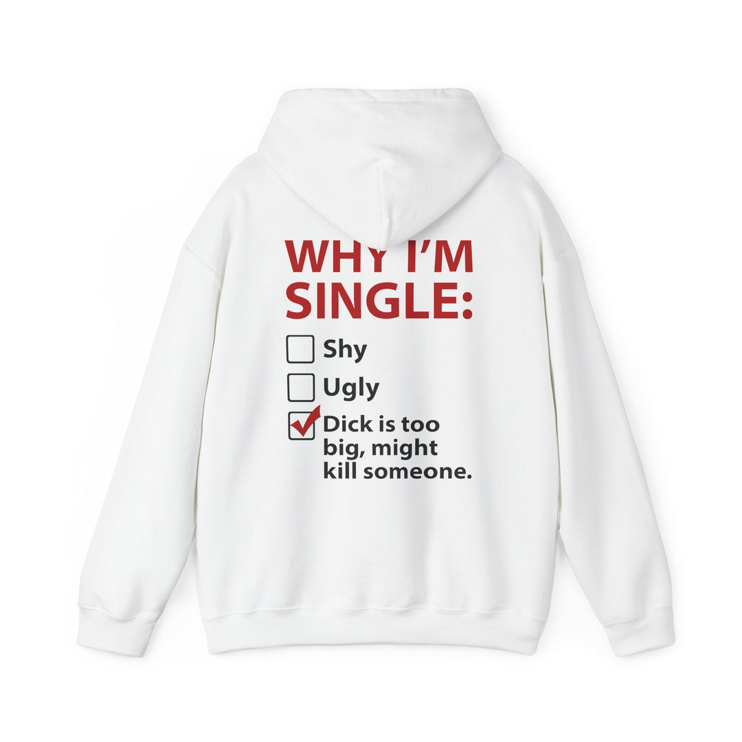 Why I'm Single Hooded Sweatshirt