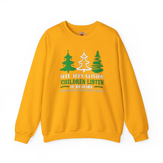 Tree Tops Glisten Children Listen to Nothing Crewneck Sweatshirt