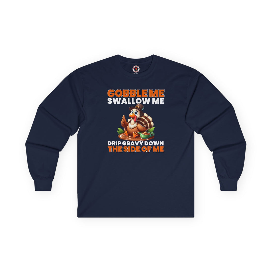 Gobble Me Swallow Me Long Sleeve Tee