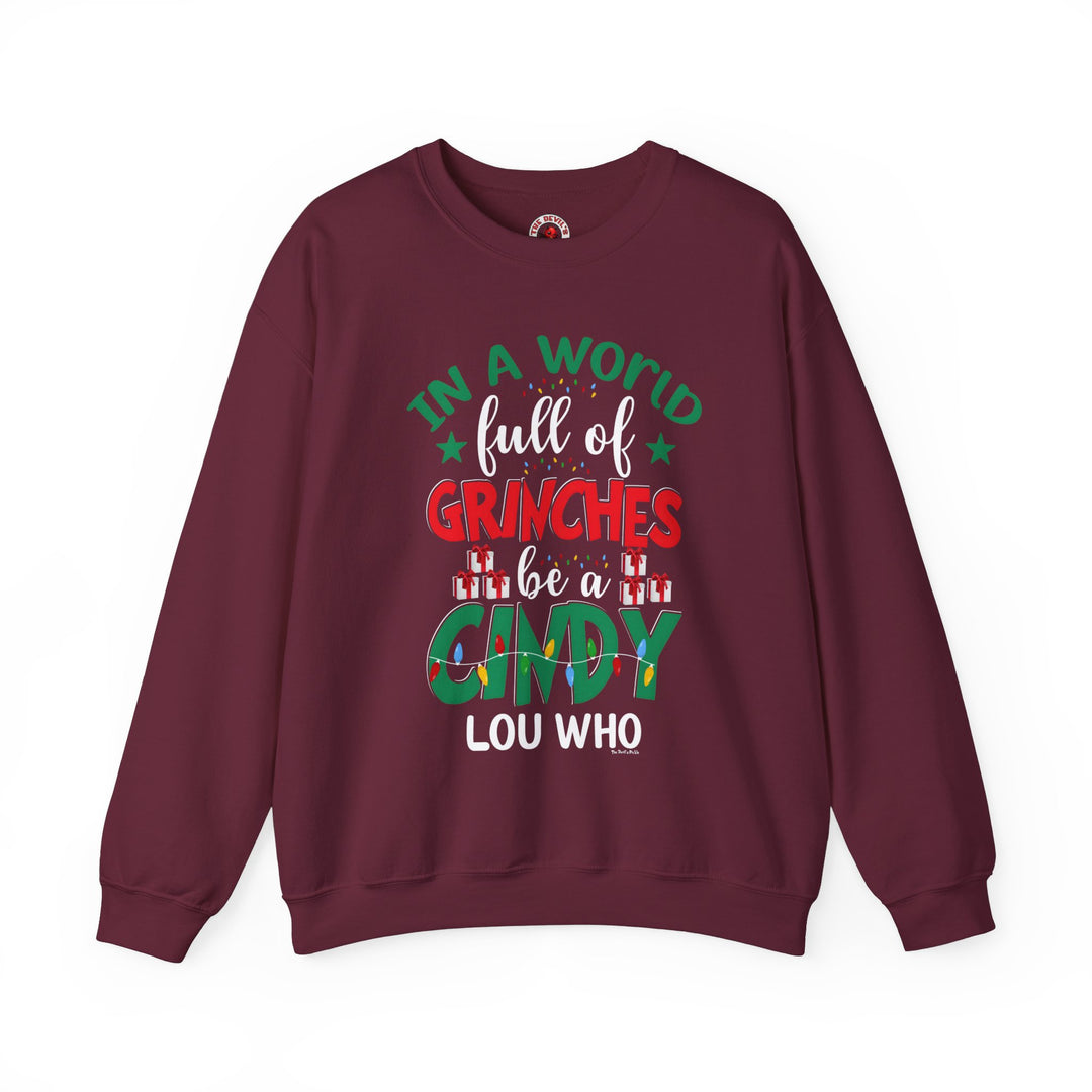 In A World Full Of Grinches Be Cindy Loo Who Crewneck Sweatshirt