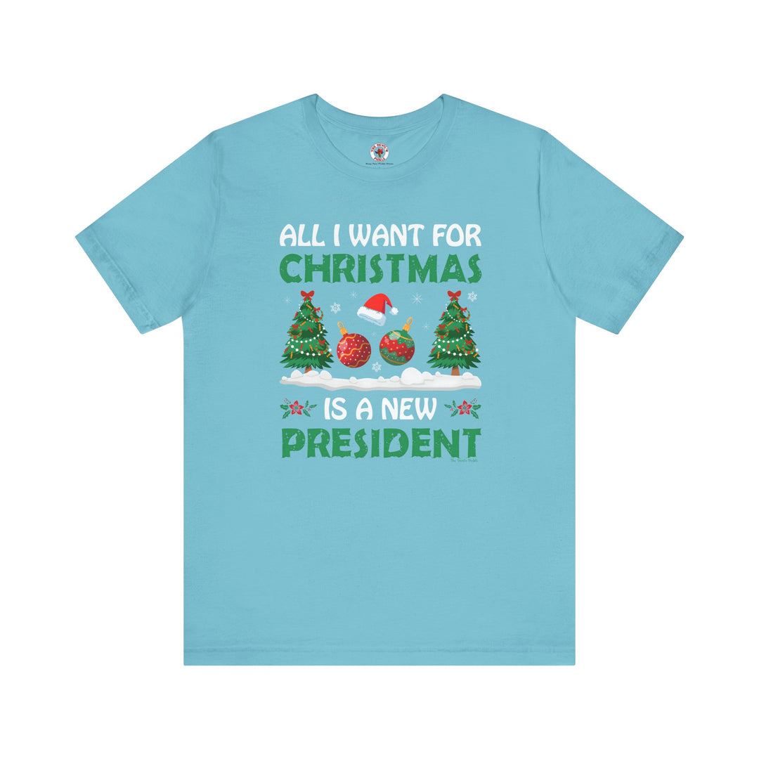 All I Want For Christmas Is A New President T-Shirt