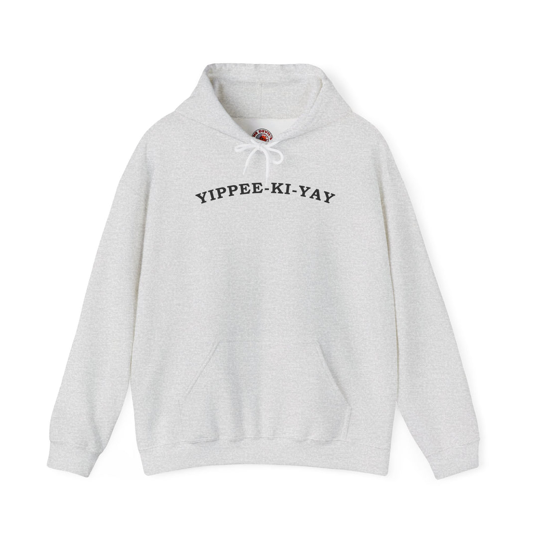 Yippee-Ki-Yay Hooded Sweatshirt