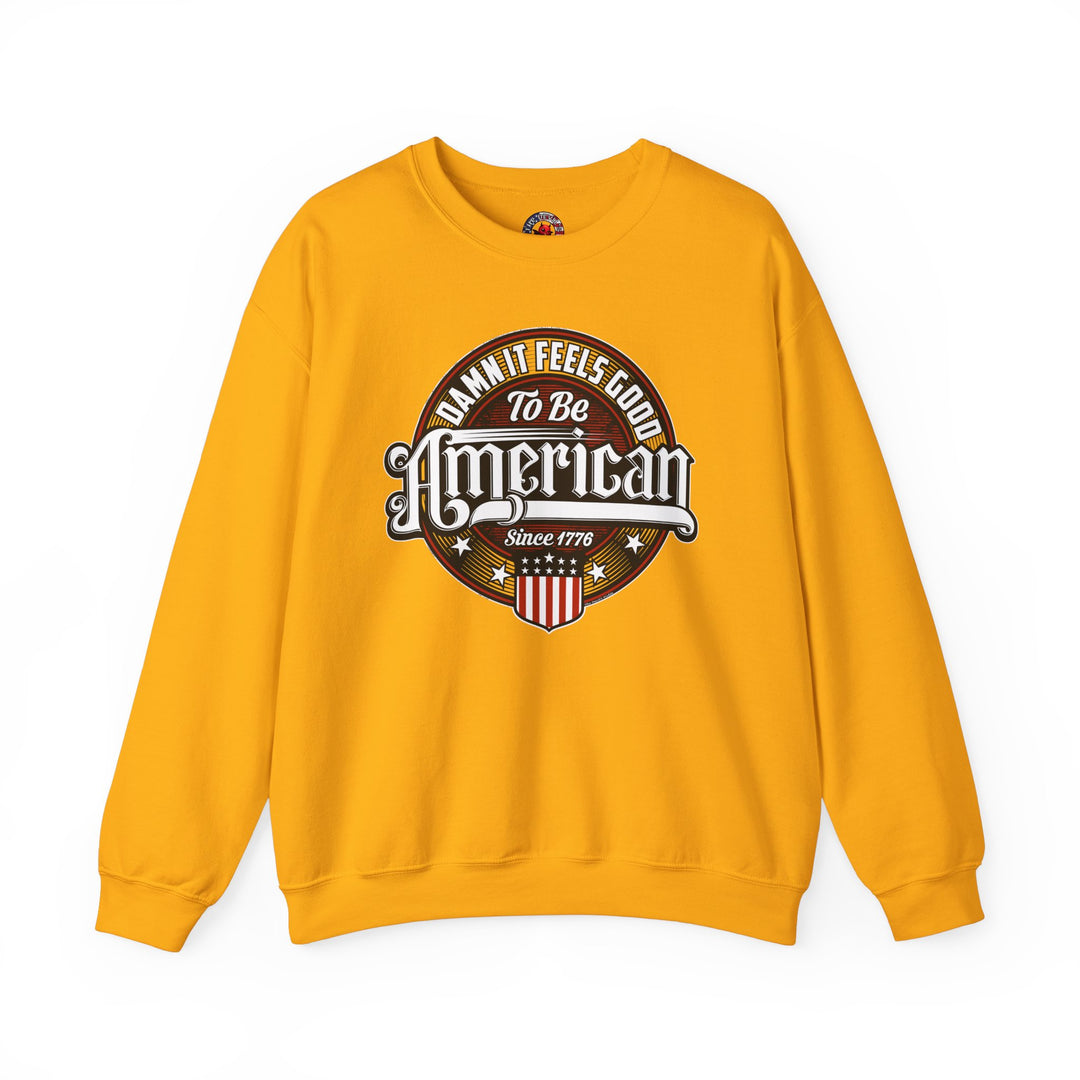 Damn it Feels Good To Be American Crewneck Sweatshirt