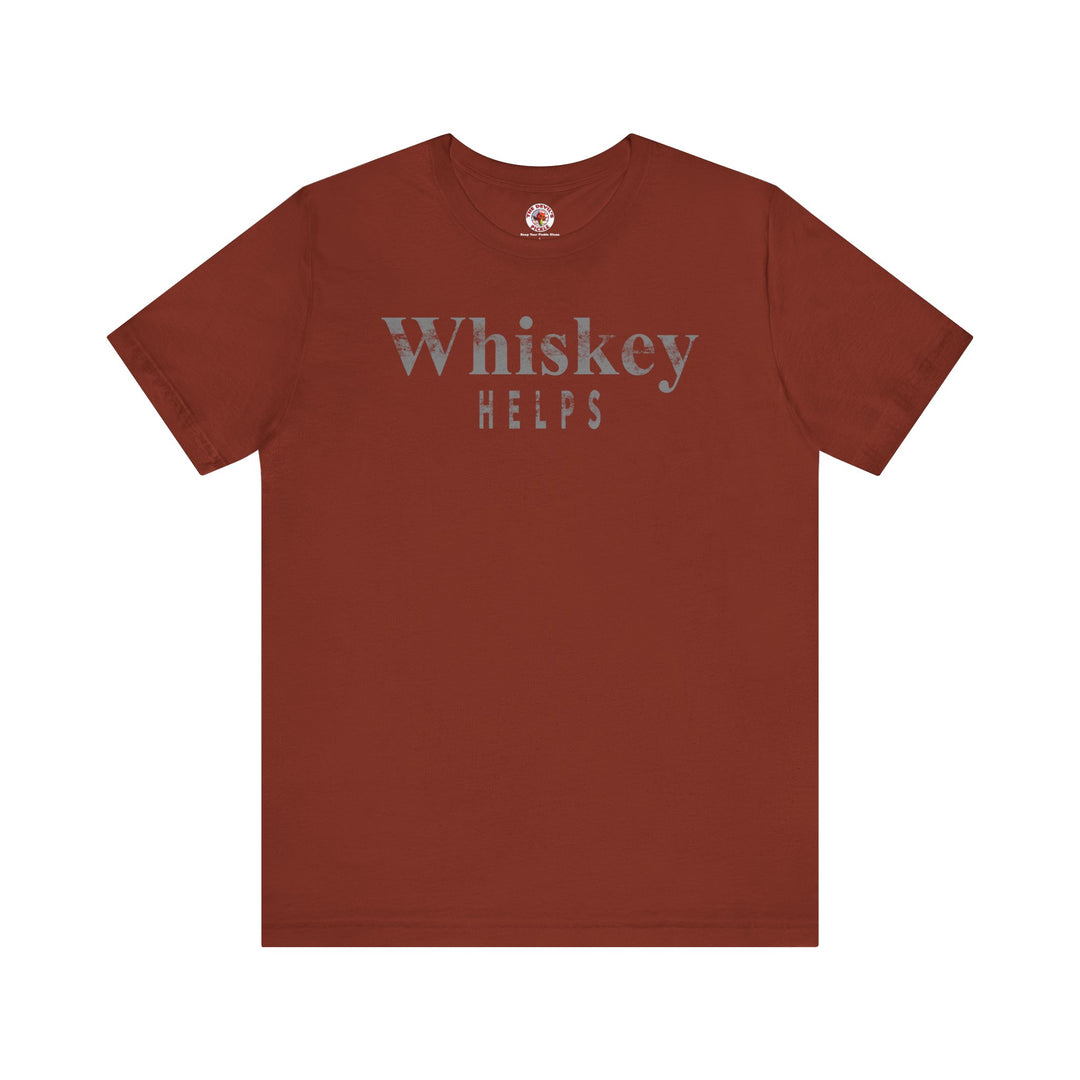 Whiskey Helps T-Shirt