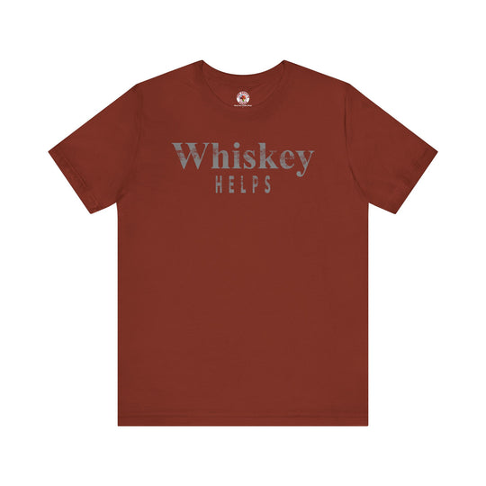 Whiskey Helps T-Shirt