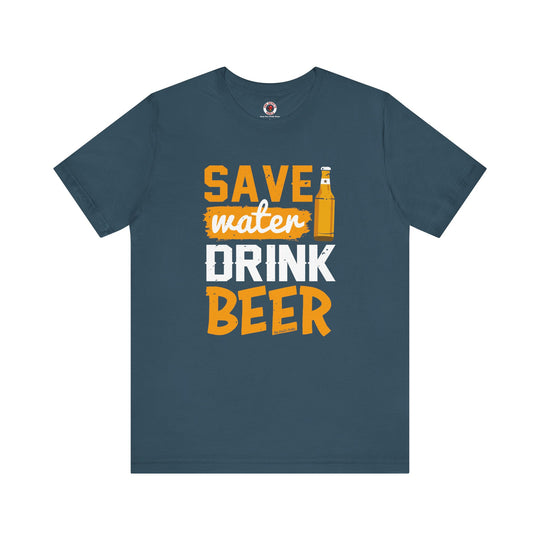 Save Water Drink Beer T-Shirt