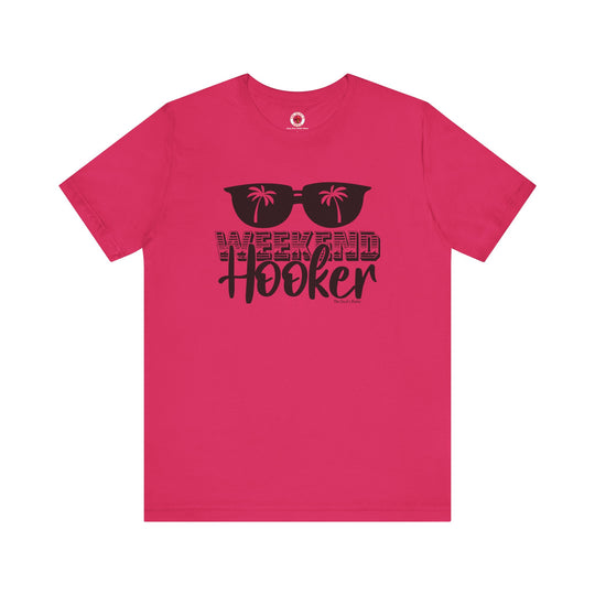 Weekend Hooker T-Shirt