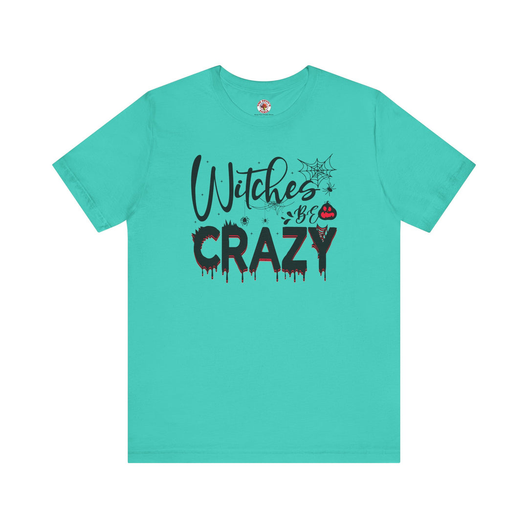Witches Be Crazy T-Shirt