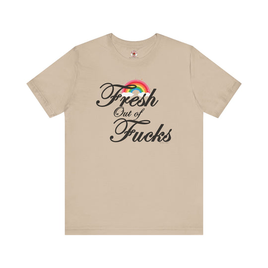 Fresh Out Of Fucks T-Shirt