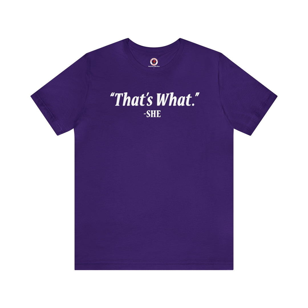 That's What She Said T-Shirt