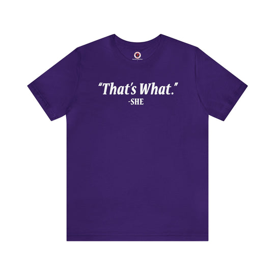 That's What She Said T-Shirt