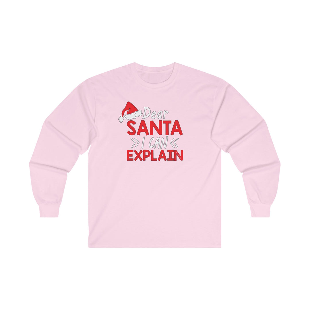 Dear Santa I Can Explain Long Sleeve Tee