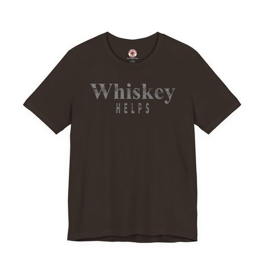 Whiskey Helps T-Shirt