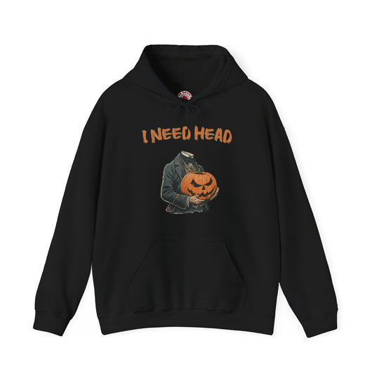 I Need Head Hooded Sweatshirt