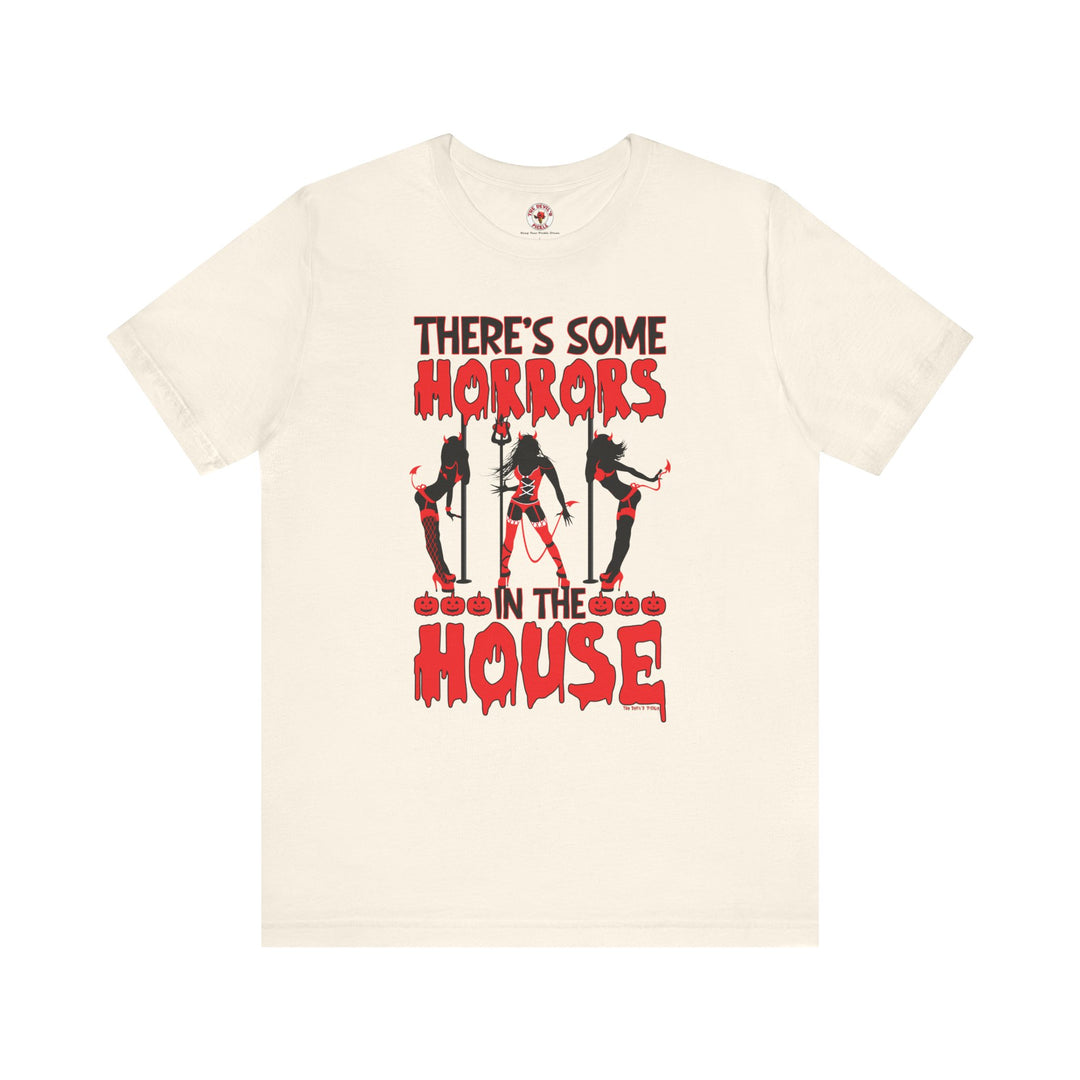 There's Some Horrors In The House T-Shirt